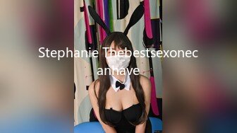 Stephanie Thebestsexonecanhave