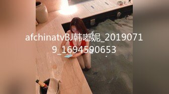 浙江财经大学清纯美女 李书妍 与男友分手后性爱视频流出 万人追随的抖音完美女神私下竟是好色淫娃