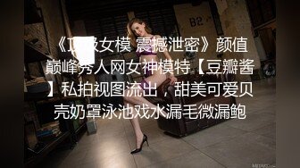 ❤️√ 大奶子超美御姐【啵一口】携闺蜜下海~口爆无套啪啪内射~