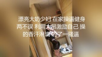 齐逼牛仔短裤极骚外围小姐姐  掏出大奶子吸吮  张开双腿揉穴  肩上扛大力抽插猛操